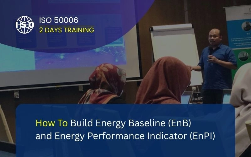 training iso 50006 membangun EnB dan EnPI yang akurat oleh enerco nusantara engineering